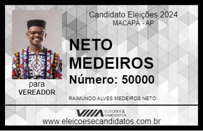 Candidato NETO MEDEIROS 2024 - MACAPÁ - Eleições