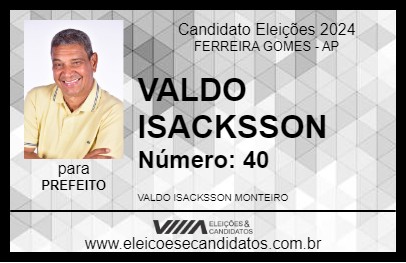 Candidato VALDO ISACKSSON 2024 - FERREIRA GOMES - Eleições