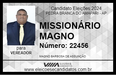 Candidato MISSIONÁRIO MAGNO 2024 - PEDRA BRANCA DO AMAPARI - Eleições