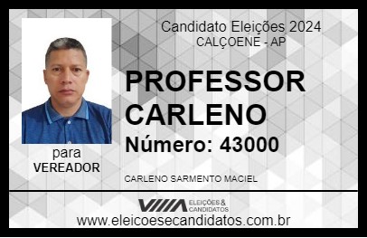 Candidato PROFESSOR CARLENO 2024 - CALÇOENE - Eleições