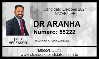 Candidato DR ARANHA 2024 - MACAPÁ - Eleições