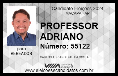 Candidato PROFESSOR ADRIANO 2024 - MACAPÁ - Eleições