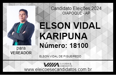 Candidato ELSON VIDAL KARIPUNA 2024 - OIAPOQUE - Eleições