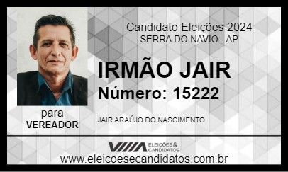 Candidato IRMÃO JAIR 2024 - SERRA DO NAVIO - Eleições