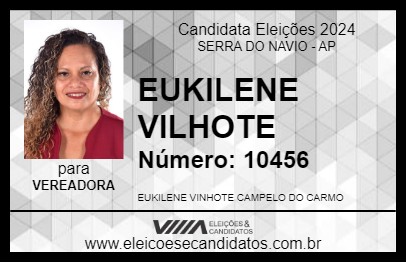 Candidato EUKILENE VILHOTE 2024 - SERRA DO NAVIO - Eleições