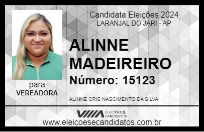 Candidato ALINNE MADEIREIRO 2024 - LARANJAL DO JARI - Eleições