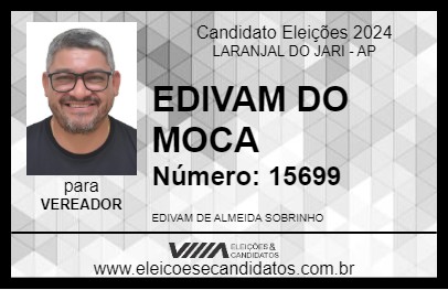 Candidato EDIVAM DO MOCA 2024 - LARANJAL DO JARI - Eleições