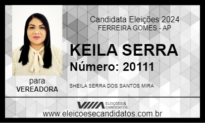 Candidato KEILA SERRA 2024 - FERREIRA GOMES - Eleições