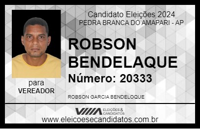 Candidato ROBSON BENDELAQUE 2024 - PEDRA BRANCA DO AMAPARI - Eleições