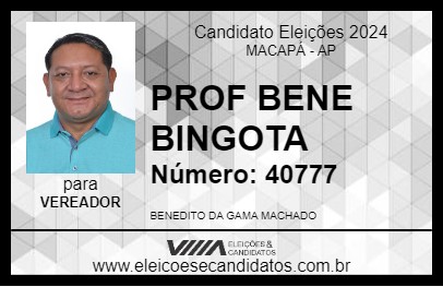 Candidato PROF BENE BINGOTA 2024 - MACAPÁ - Eleições