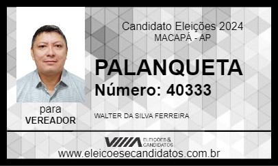 Candidato PALANQUETA 2024 - MACAPÁ - Eleições