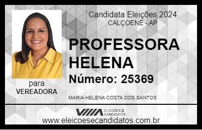 Candidato PROFESSORA HELENA 2024 - CALÇOENE - Eleições