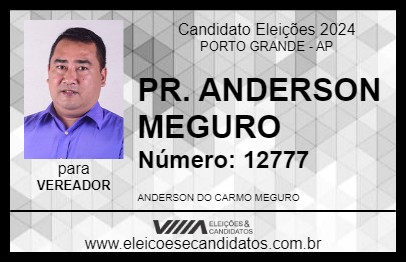 Candidato PR. ANDERSON MEGURO 2024 - PORTO GRANDE - Eleições