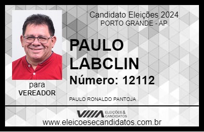 Candidato PAULO LABCLIN 2024 - PORTO GRANDE - Eleições