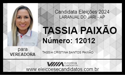 Candidato TASSIA PAIXÃO 2024 - LARANJAL DO JARI - Eleições