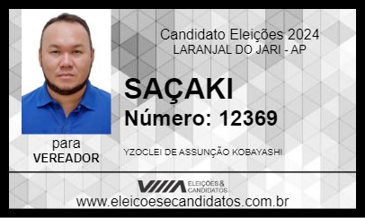 Candidato SAÇAKI 2024 - LARANJAL DO JARI - Eleições