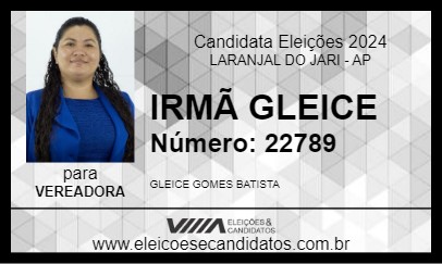 Candidato IRMÃ GLEICE 2024 - LARANJAL DO JARI - Eleições