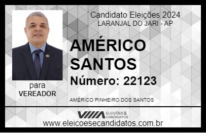 Candidato AMÉRICO SANTOS 2024 - LARANJAL DO JARI - Eleições