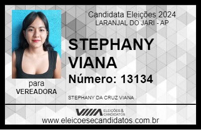 Candidato STEPHANY VIANA 2024 - LARANJAL DO JARI - Eleições