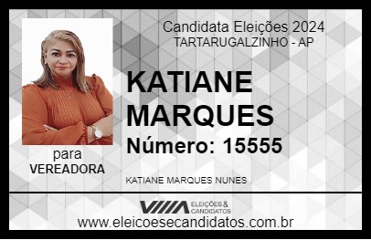 Candidato KATIANE MARQUES 2024 - TARTARUGALZINHO - Eleições