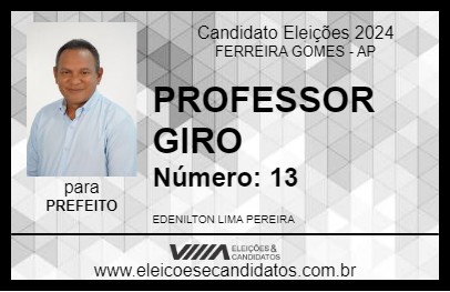 Candidato PROFESSOR GIRO 2024 - FERREIRA GOMES - Eleições