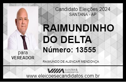 Candidato RAIMUNDINHO DO DELTA 2024 - SANTANA - Eleições