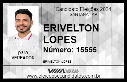 Candidato ERIVELTON  LOPES 2024 - SANTANA - Eleições