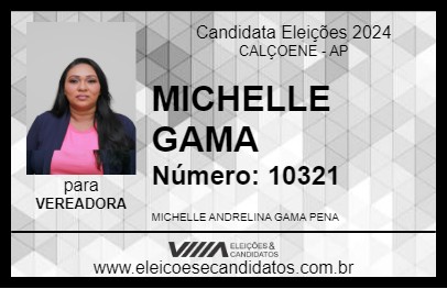 Candidato MICHELLE GAMA 2024 - CALÇOENE - Eleições