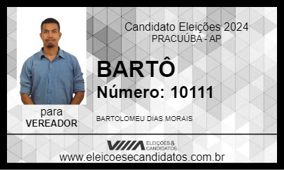 Candidato BARTÔ 2024 - PRACUÚBA - Eleições