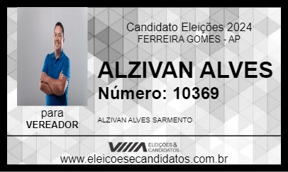 Candidato ALZIVAN ALVES 2024 - FERREIRA GOMES - Eleições