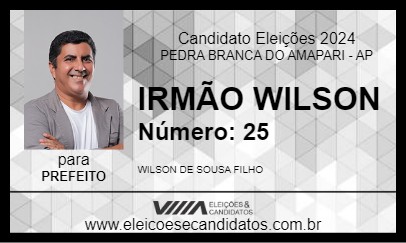 Candidato IRMÃO WILSON 2024 - PEDRA BRANCA DO AMAPARI - Eleições