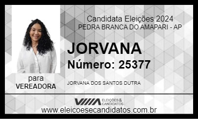 Candidato JORVANA 2024 - PEDRA BRANCA DO AMAPARI - Eleições