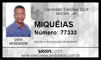 Candidato MIQUÉIAS  2024 - MACAPÁ - Eleições