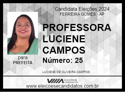 Candidato PROFESSORA LUCIENE CAMPOS 2024 - FERREIRA GOMES - Eleições