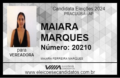 Candidato MAIARA MARQUES 2024 - PRACUÚBA - Eleições