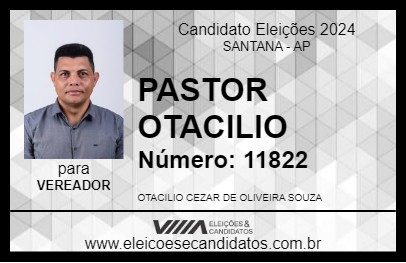 Candidato PASTOR OTACILIO 2024 - SANTANA - Eleições