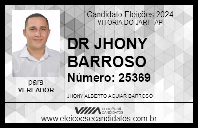 Candidato DR JHONY BARROSO 2024 - VITÓRIA DO JARI - Eleições