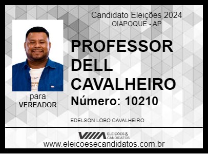 Candidato PROFESSOR DELL CAVALHEIRO 2024 - OIAPOQUE - Eleições