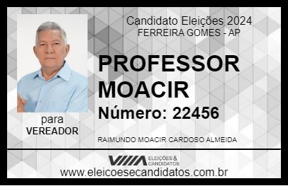 Candidato PROFESSOR MOACIR 2024 - FERREIRA GOMES - Eleições