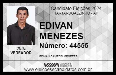 Candidato EDIVAN MENEZES 2024 - TARTARUGALZINHO - Eleições