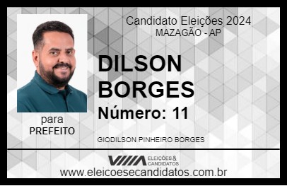 Candidato DILSON BORGES 2024 - MAZAGÃO - Eleições