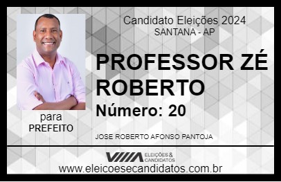 Candidato PROFESSOR ZÉ ROBERTO 2024 - SANTANA - Eleições