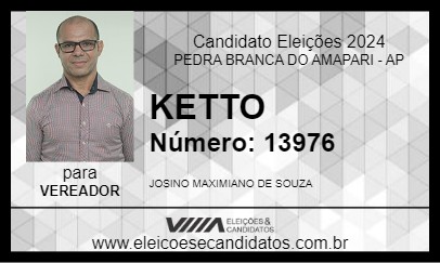 Candidato KETTO 2024 - PEDRA BRANCA DO AMAPARI - Eleições