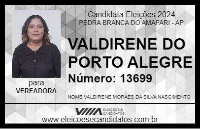 Candidato VALDIRENE DO PORTO ALEGRE 2024 - PEDRA BRANCA DO AMAPARI - Eleições