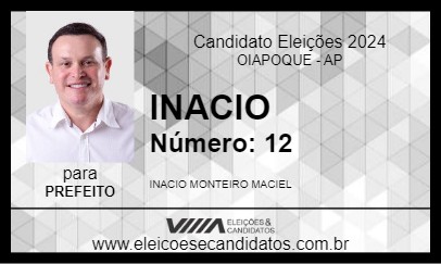 Candidato INACIO 2024 - OIAPOQUE - Eleições