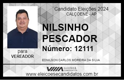 Candidato NILSINHO PESCADOR 2024 - CALÇOENE - Eleições