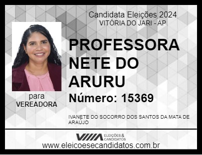 Candidato PROFESSORA NETE DO ARURU 2024 - VITÓRIA DO JARI - Eleições