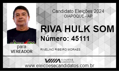 Candidato RIVA HULK SOM 2024 - OIAPOQUE - Eleições