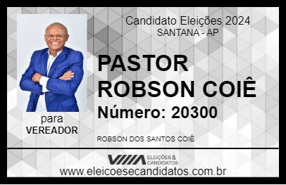 Candidato PASTOR ROBSON COIÊ 2024 - SANTANA - Eleições