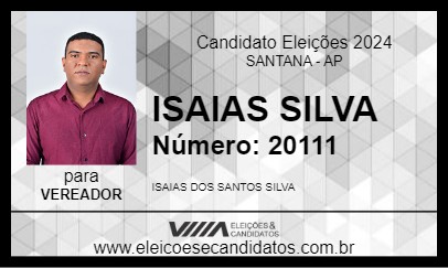 Candidato ISAIAS SILVA 2024 - SANTANA - Eleições